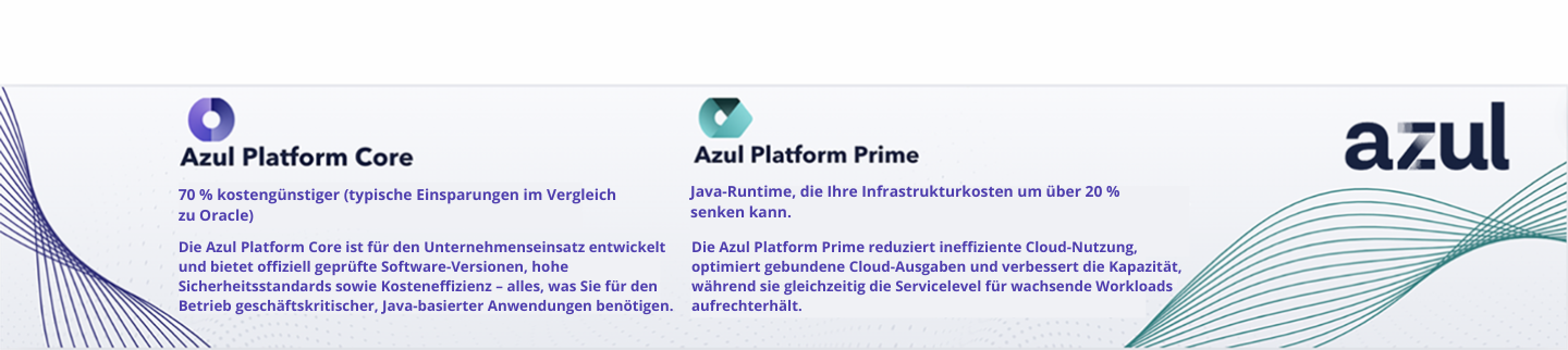Die fortschrittlichsten Java-Anwendungen und -Bereitstellungen, die mit garantierter Leistung, Sicherheit, Mehrwert und Erfolg überzeugen. (1)
